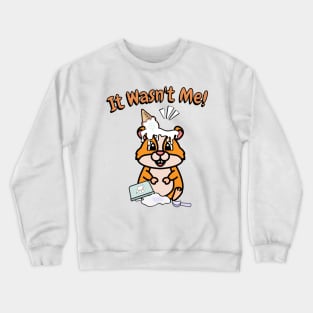 It wasnt me - hamster Crewneck Sweatshirt